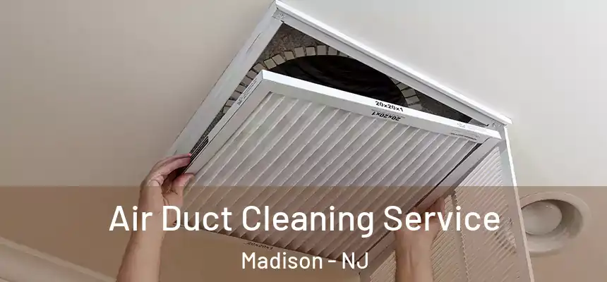 Air Duct Cleaning Service Madison - NJ
