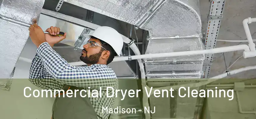  Commercial Dryer Vent Cleaning Madison - NJ