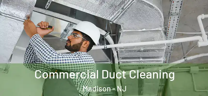  Commercial Duct Cleaning Madison - NJ