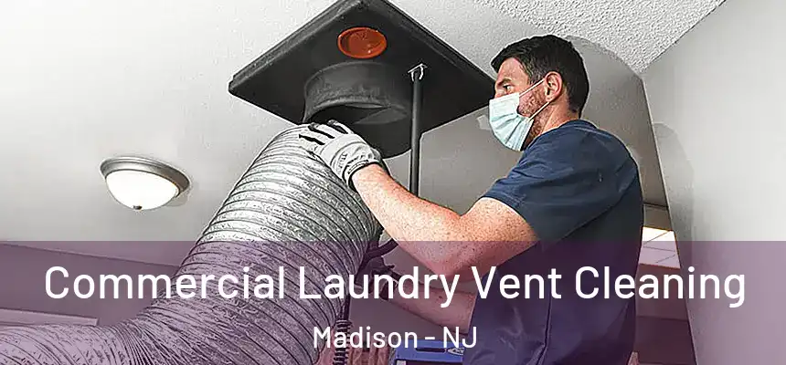 Commercial Laundry Vent Cleaning Madison - NJ