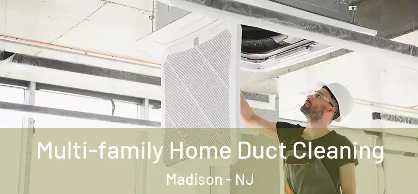  Multi-family Home Duct Cleaning Madison - NJ